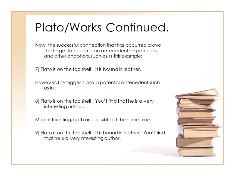 Plato/Works Continued. Now, the successful connection that has occurred allows the target to become
